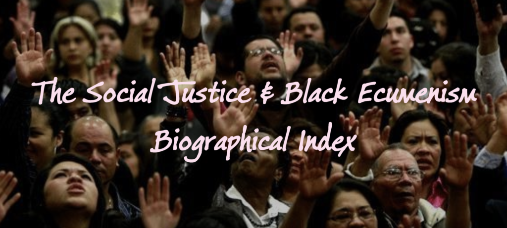 The Social Justice and Black Ecumenism Biographical Index banner