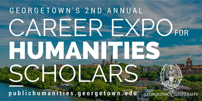 Georgetown's 2nd Annual Career Expo for Humanities Scholars event banner